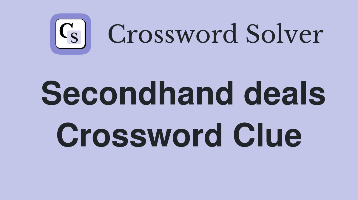Secondhand deals crossword clue answers crossword solver